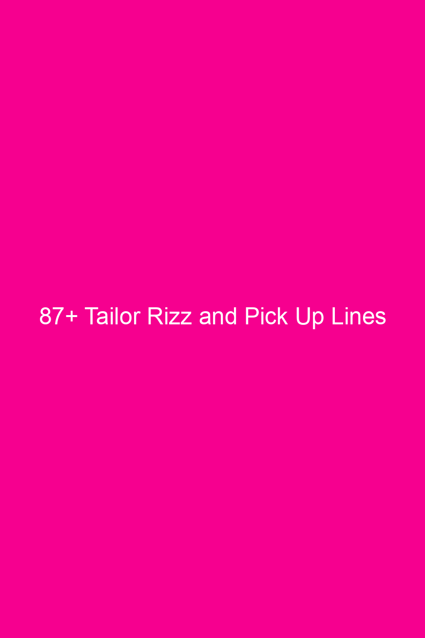 87+ Tailor Rizz and Pick Up…