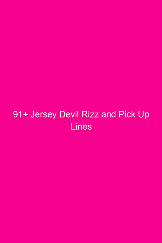 91 jersey devil rizz and pick up lines 4878