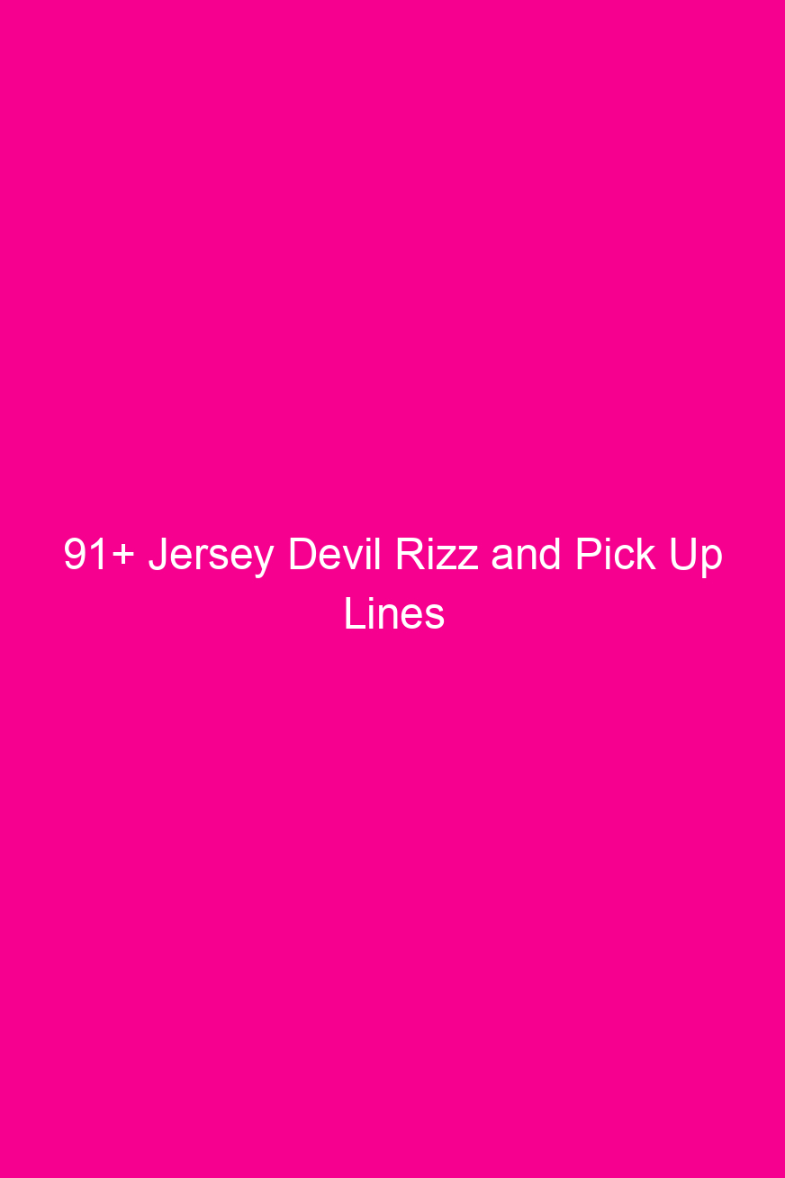 91 jersey devil rizz and pick up lines 4878