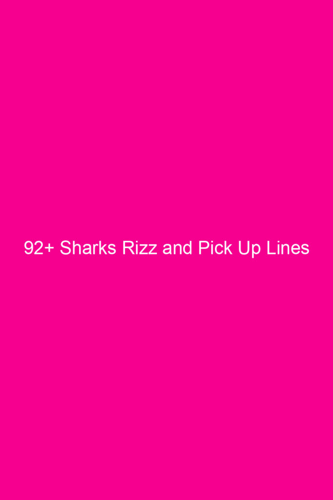 92 sharks rizz and pick up lines 4673