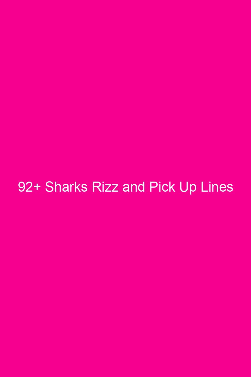 92+ Sharks Rizz and Pick Up…