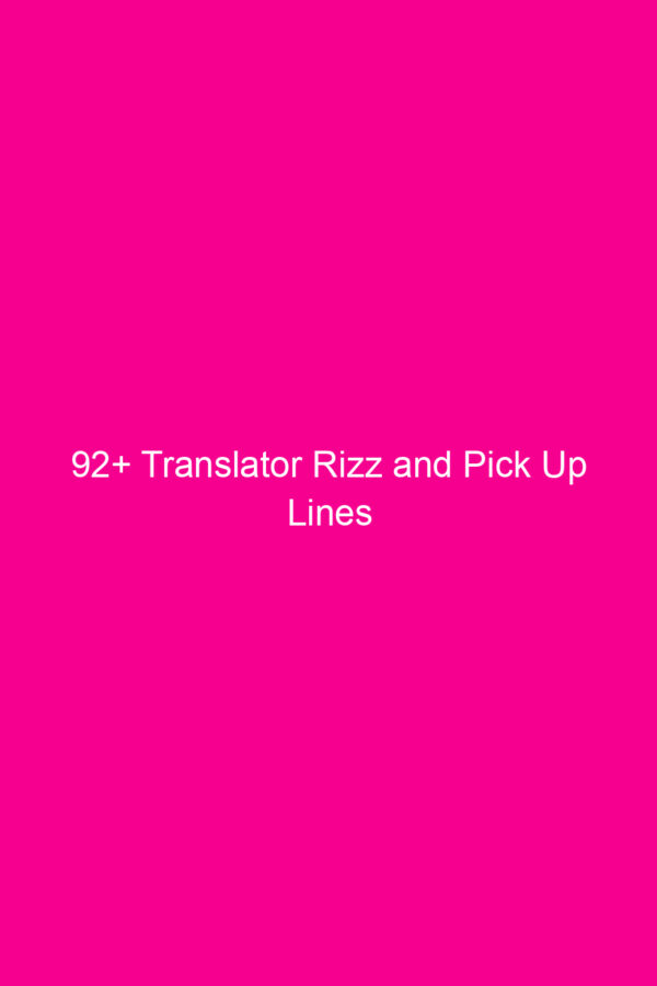 92+ Translator Rizz and Pick Up Lines