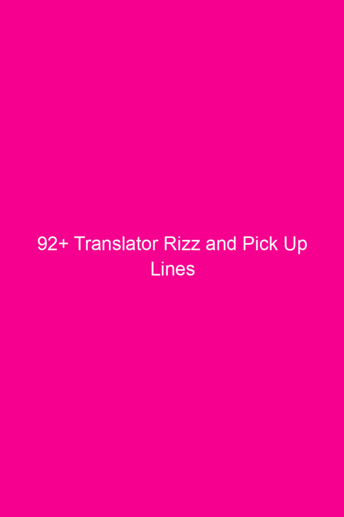92 translator rizz and pick up lines 4593