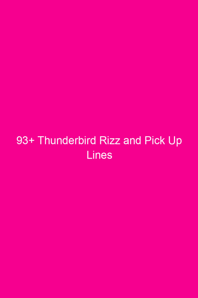 93 thunderbird rizz and pick up lines 4879