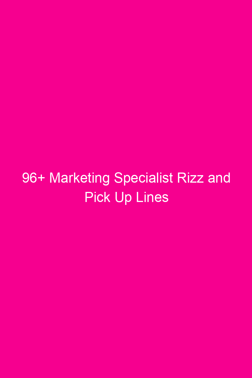 96+ Marketing Specialist Rizz and Pick…