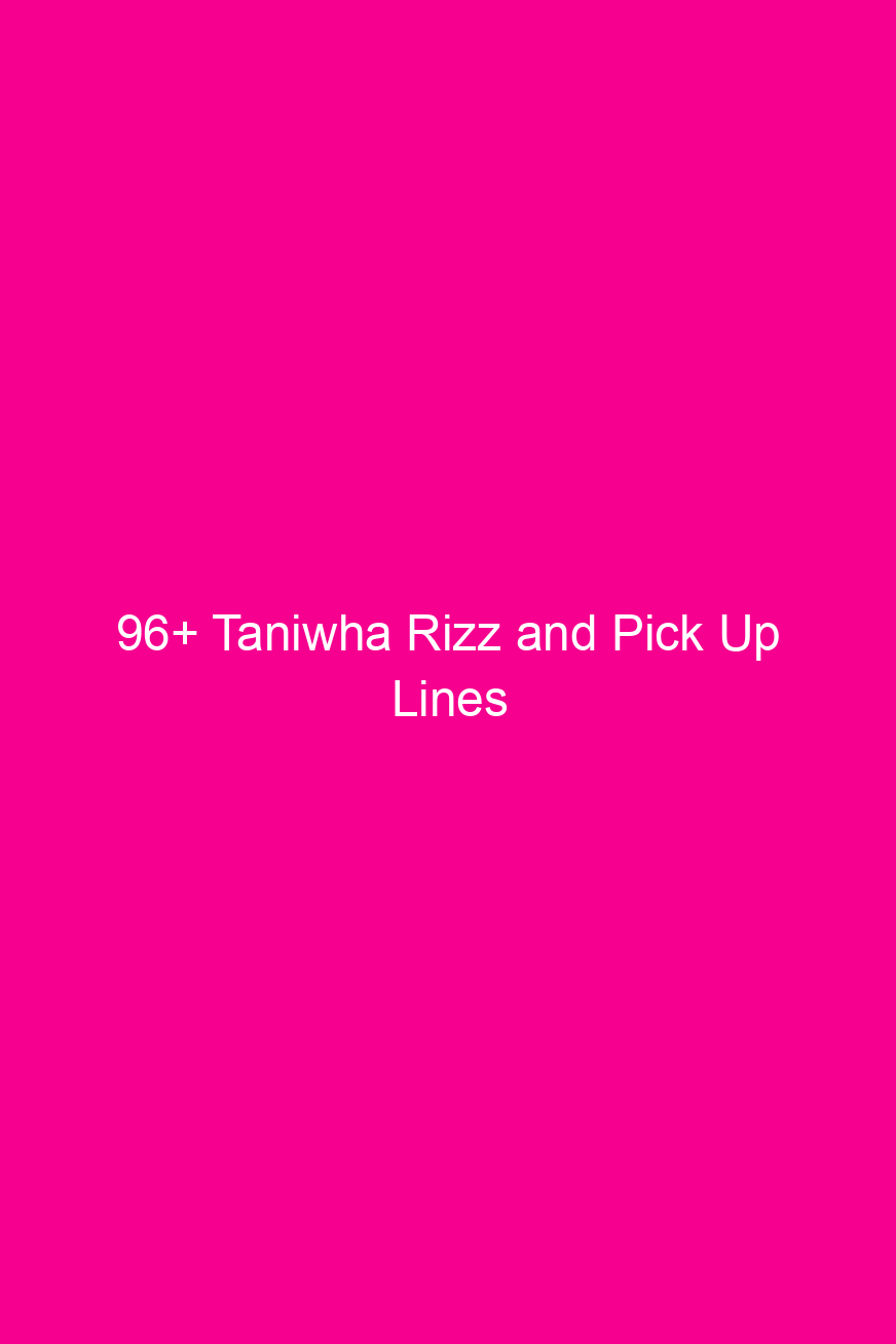 96 taniwha rizz and pick up lines 4897